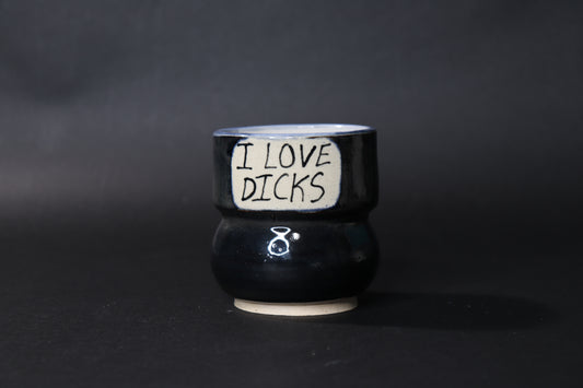 I Love Dicks Cup